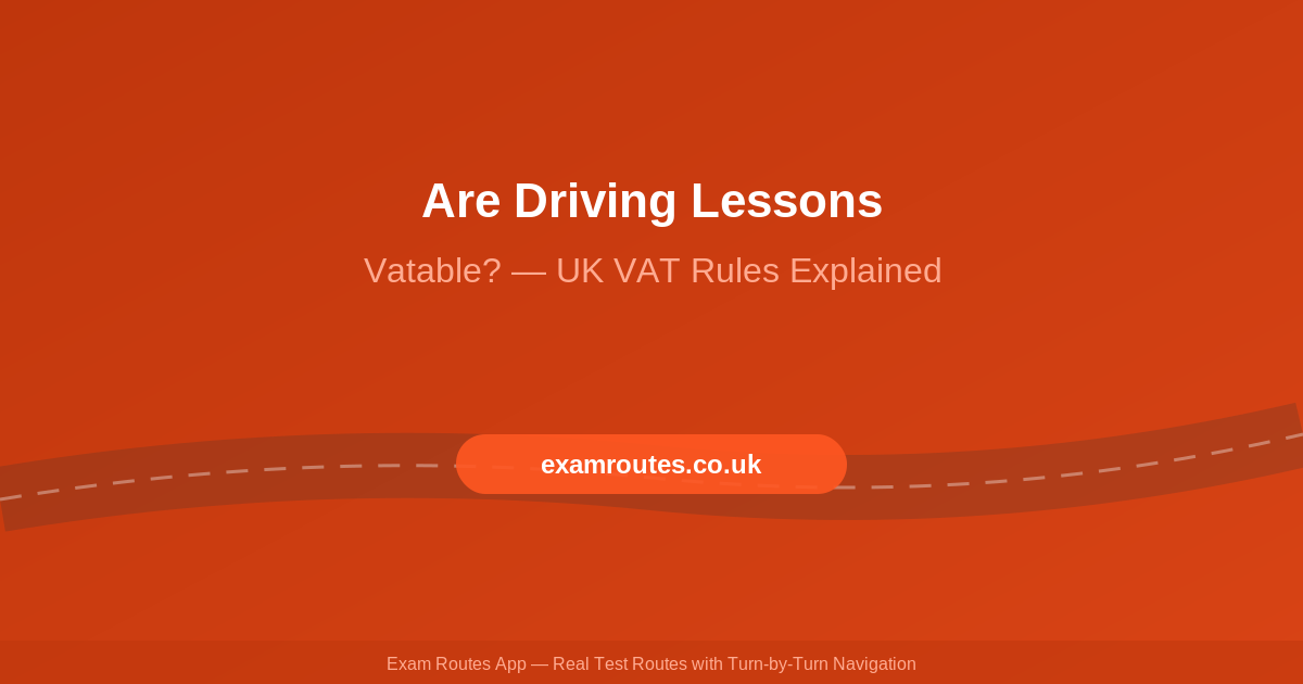 Are Driving Lessons Vatable? UK VAT Rules for Learners in 2026