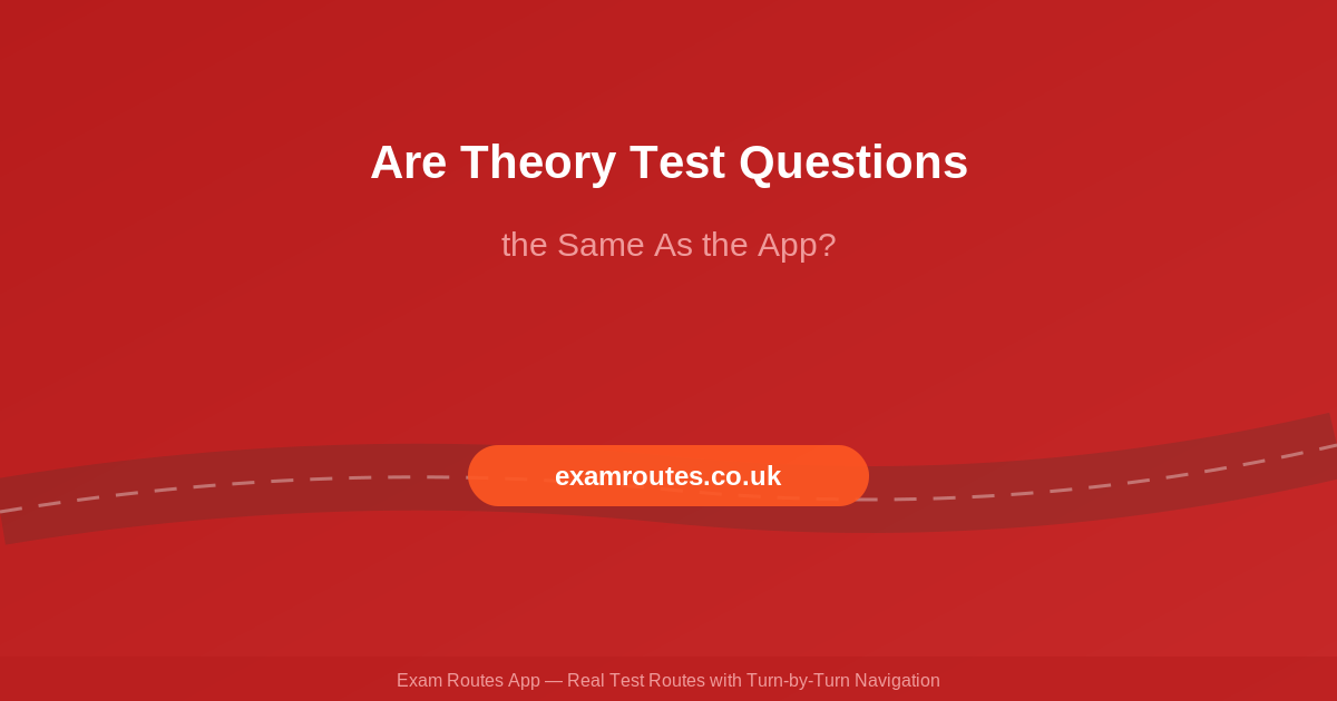 Are Theory Test Questions the Same As the App? What to Expect in 2026