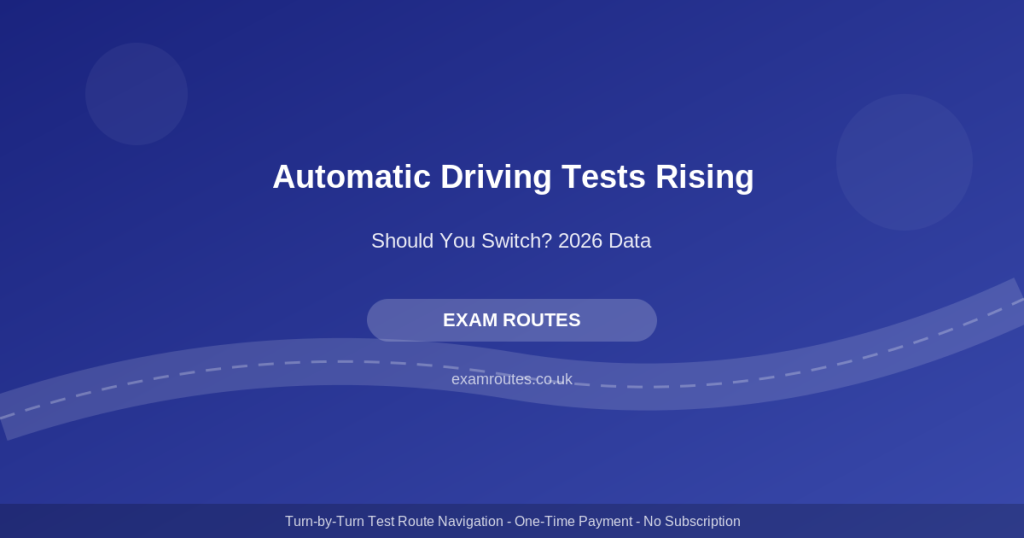 Automatic driving tests UK trends 2026