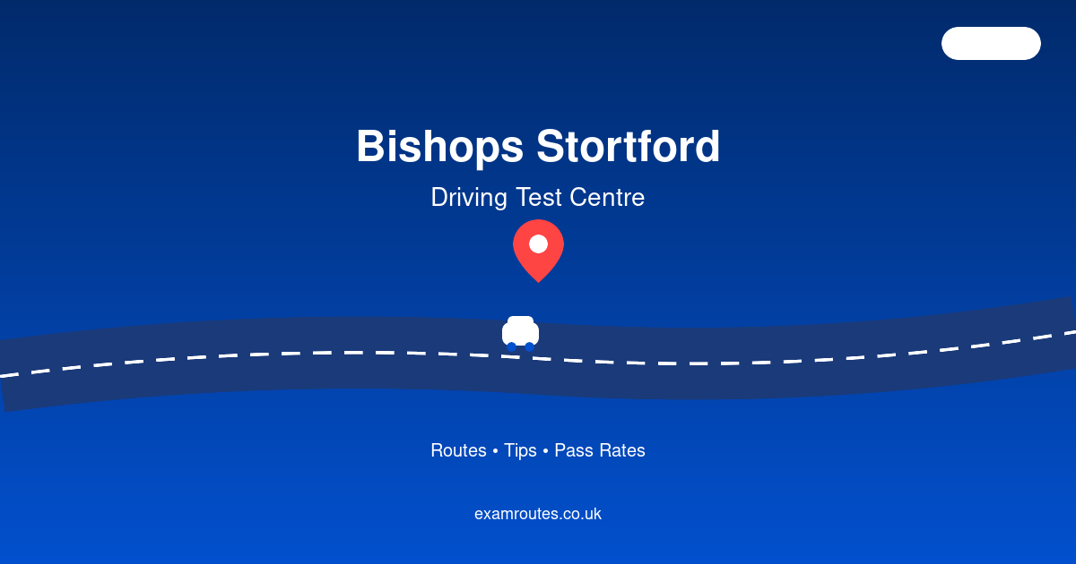 Bishops Stortford Driving Test Routes & Tips to Pass First Time