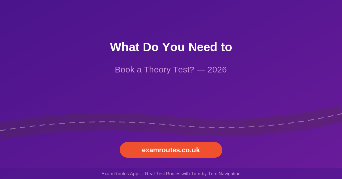What Do You Need to Book a Theory Test in 2026?