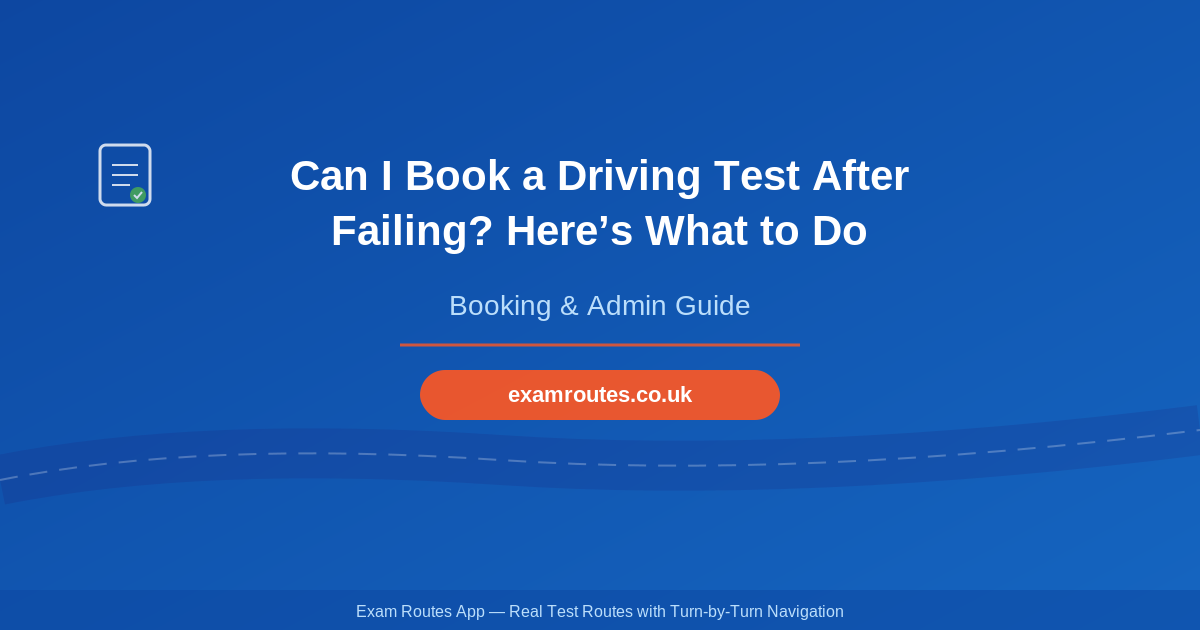 Can I Book a Driving Test After Failing? Here’s What to Do