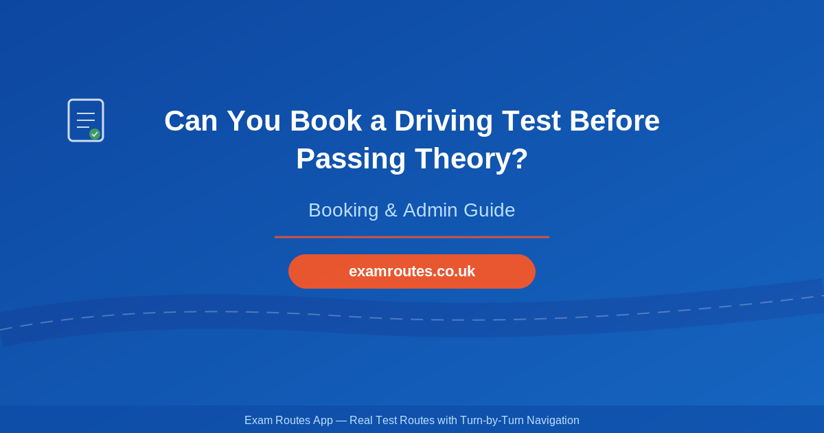 Can You Book a Driving Test Before Passing Theory?
