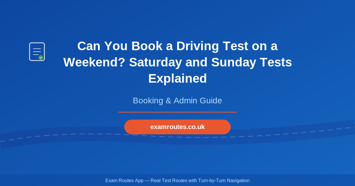 Can You Book a Driving Test on a Weekend? Saturday and Sunday Tests Explained