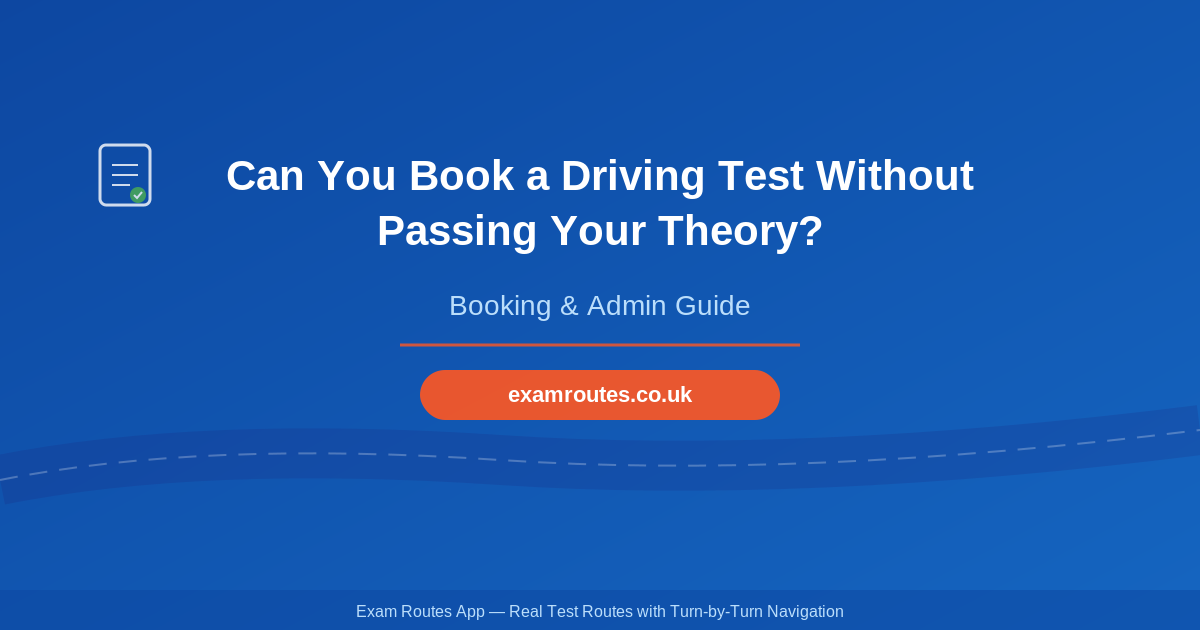 Can You Book a Driving Test Without Passing Your Theory?