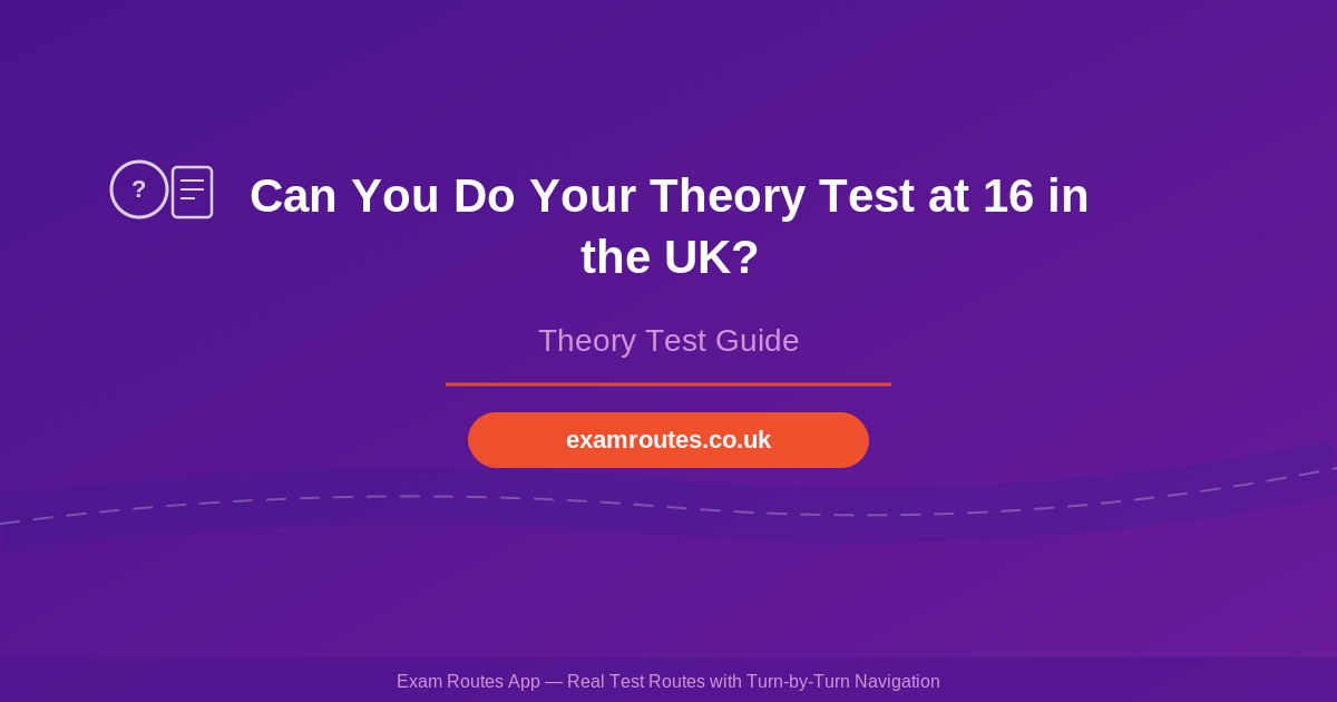 Can You Do Your Theory Test at 16 in the UK?