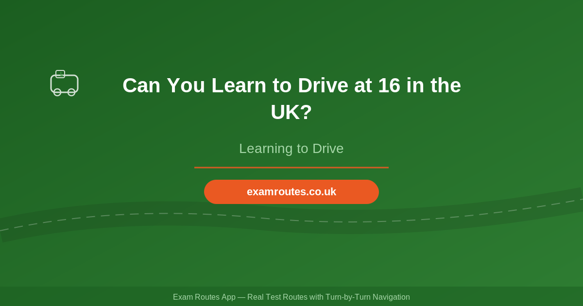 Can You Learn to Drive at 16 in the UK?