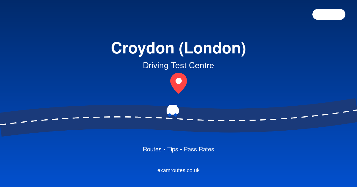 Croydon Driving Test Routes & Tips to Pass First Time