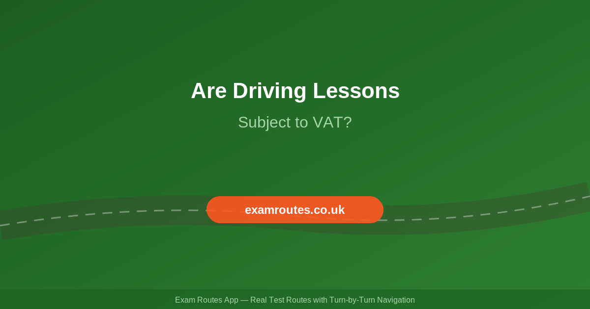 Are Driving Lessons Subject to VAT? UK Rules for Learners & Instructors 2026