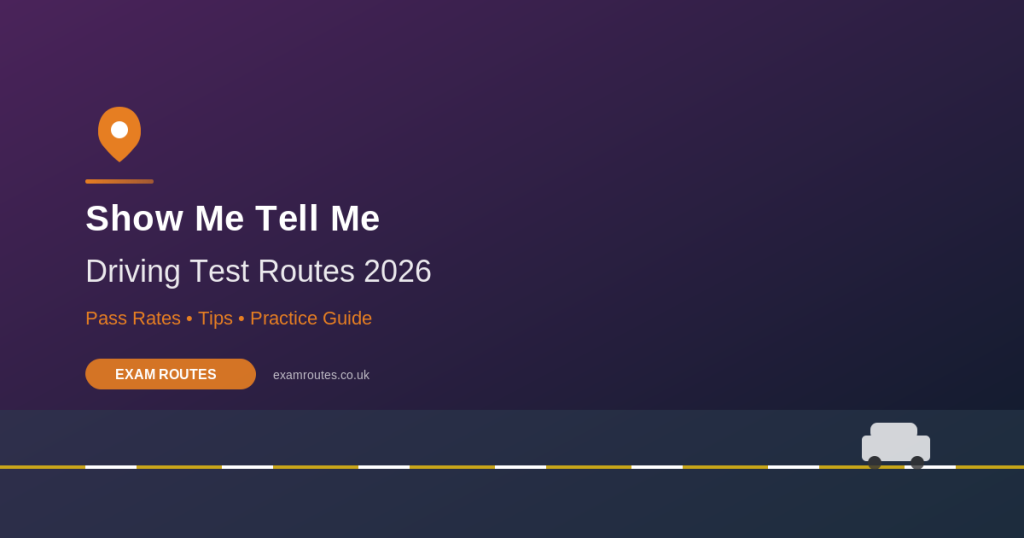 Show Me Tell Me Questions 2026 DVSA Guide - Exam Routes