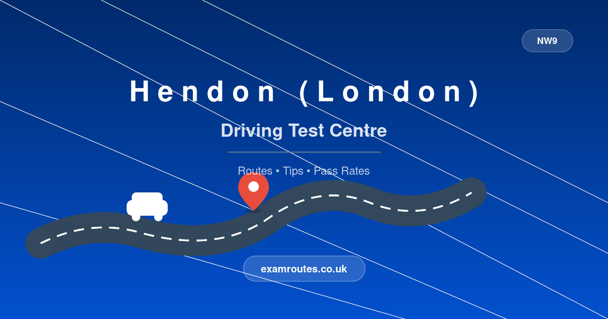 Hendon (London) Driving Test Centre: Routes, Tips & Pass Rates