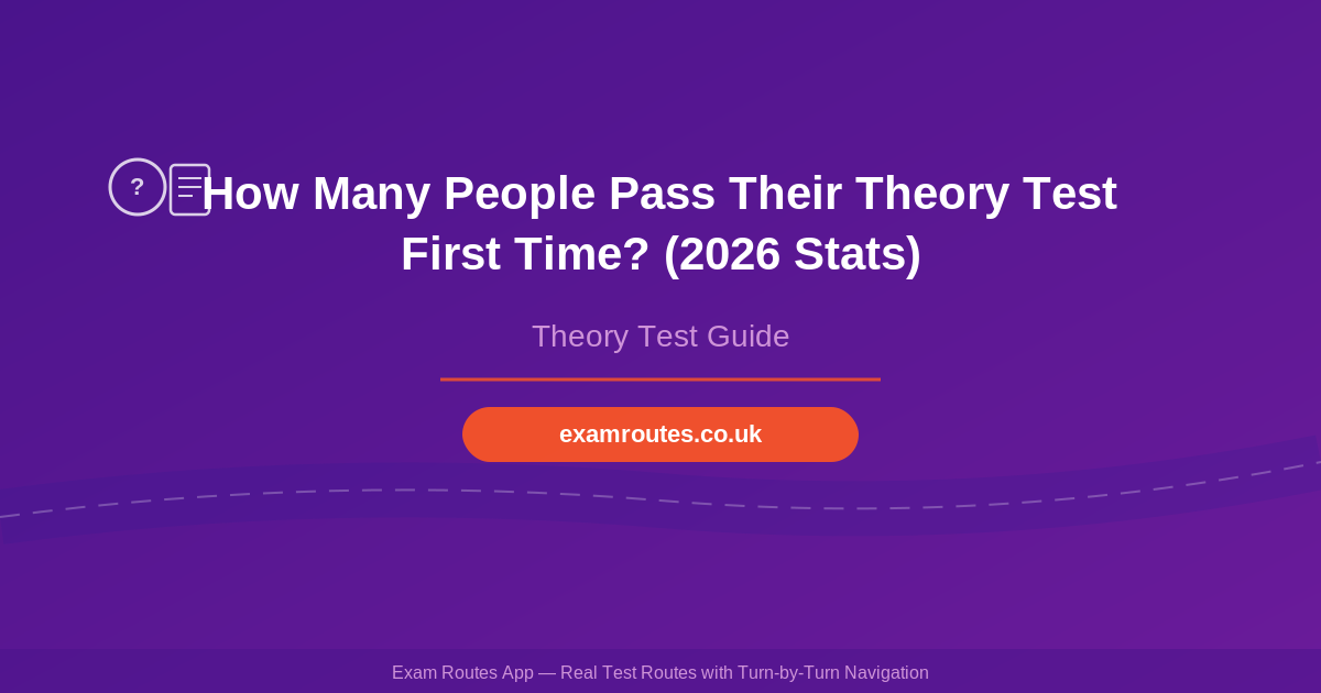 How Many People Pass Their Theory Test First Time? (2026 Stats)