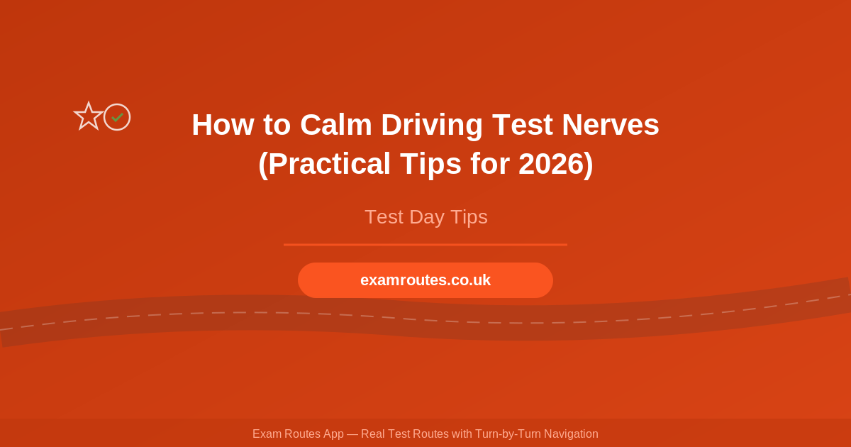 How to Calm Driving Test Nerves (Practical Tips for 2026)
