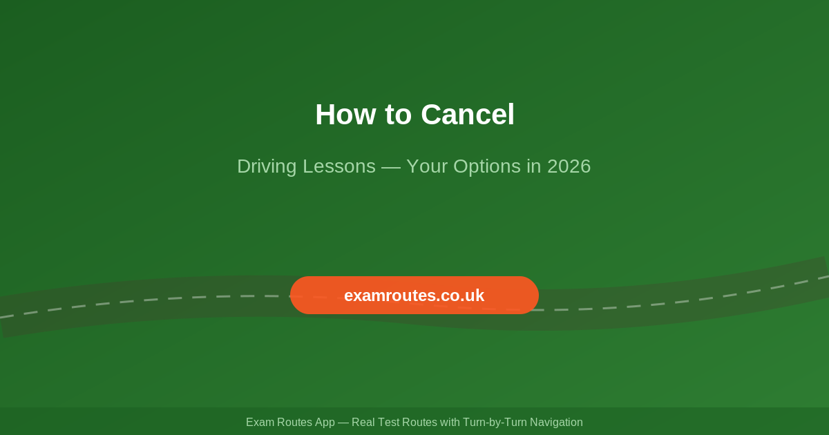 How to Cancel Driving Lessons in 2026: Your Rights and Options Explained