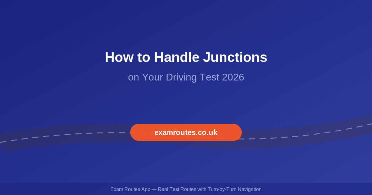 How to Handle Junctions on Your Driving Test in 2026