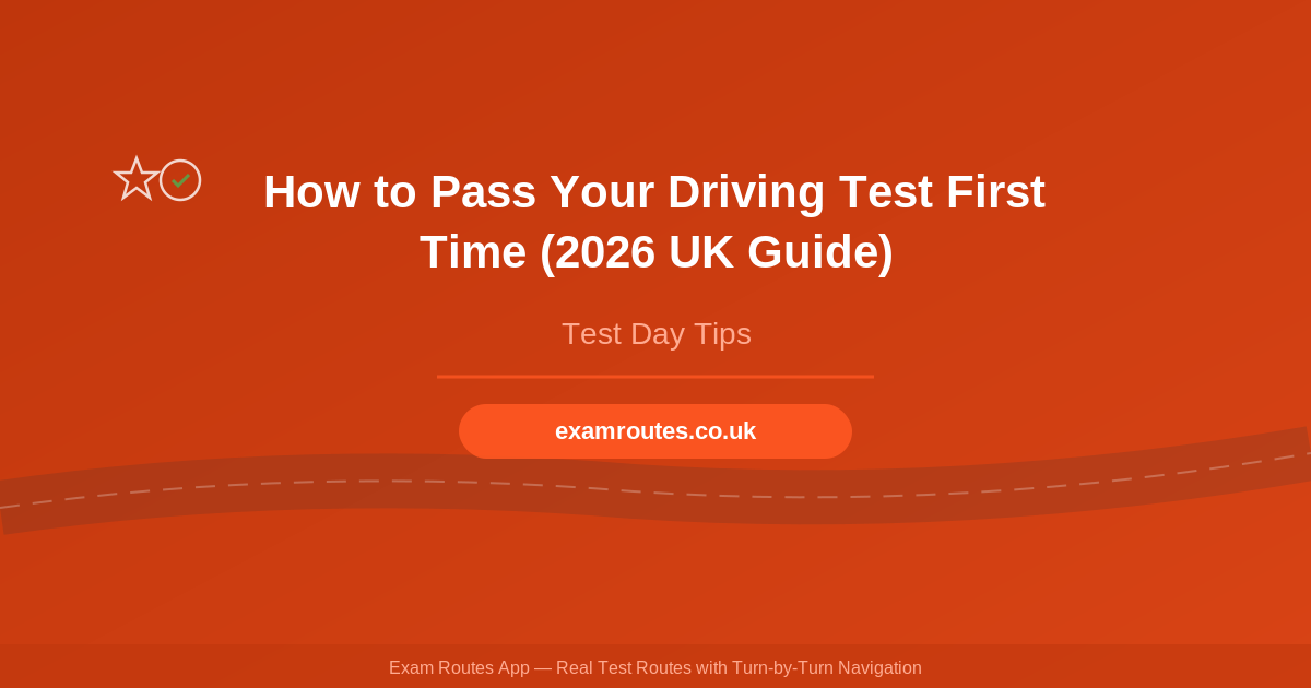 How to Pass Your Driving Test First Time (2026 UK Guide)