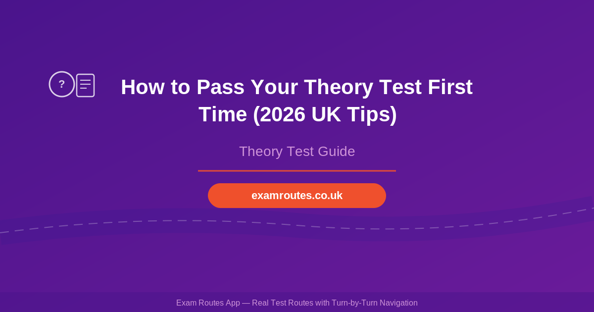 How to Pass Your Theory Test First Time (2026 UK Tips)