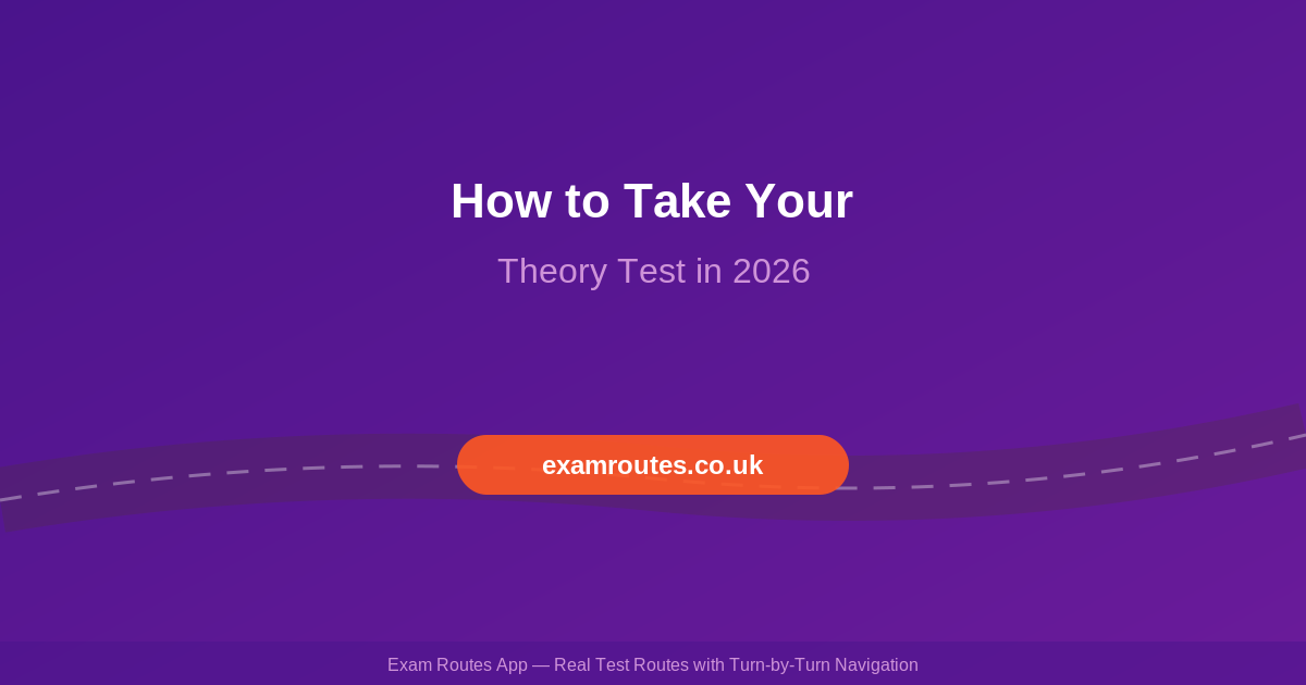 How to Take Your Theory Test: A Complete Step-by-Step Guide (2026)