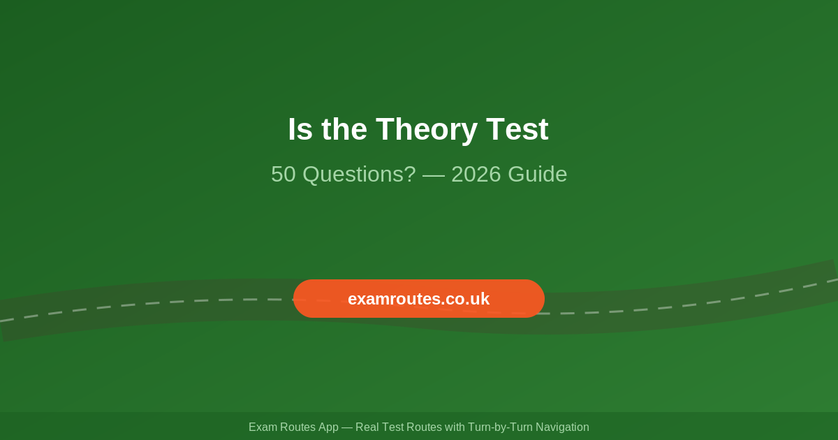 Is the Theory Test 50 Questions? Format, Pass Mark & What to Expect in 2026