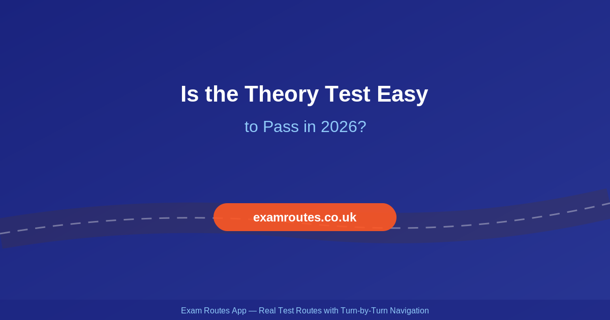 Is the Theory Test Easy to Pass in 2026? What You Need to Know