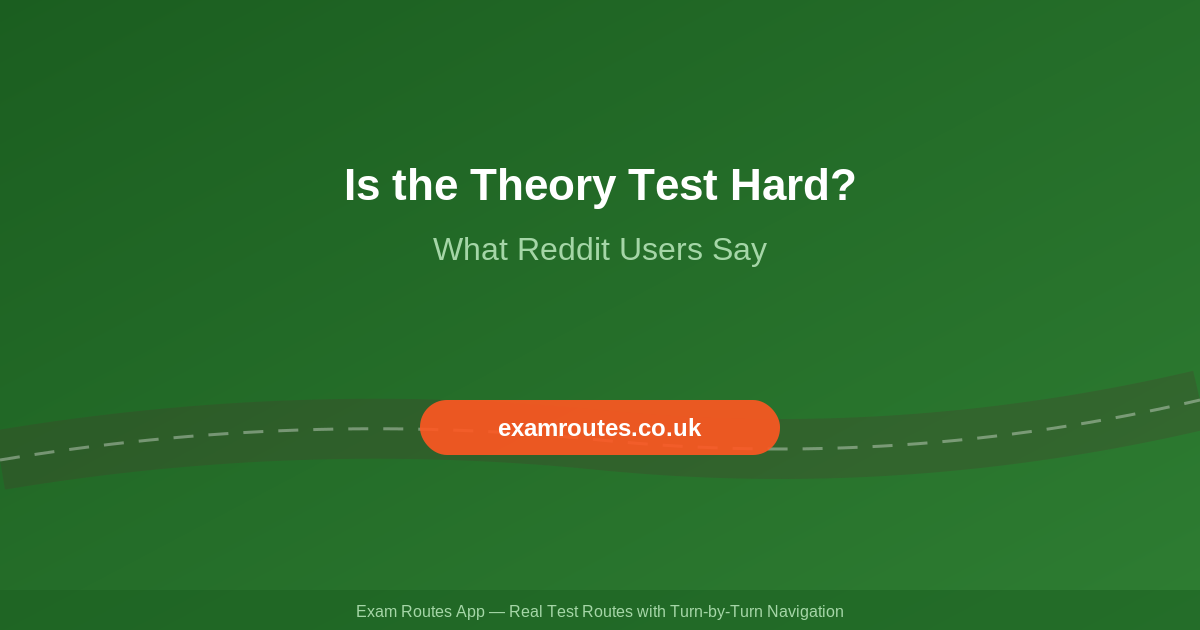 Is the Theory Test Hard? What Reddit Users Actually Say (2026)