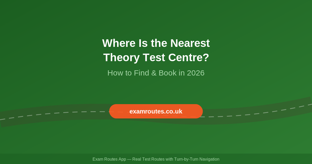 Where Is the Nearest Theory Test Centre? How to Find & Book in 2026