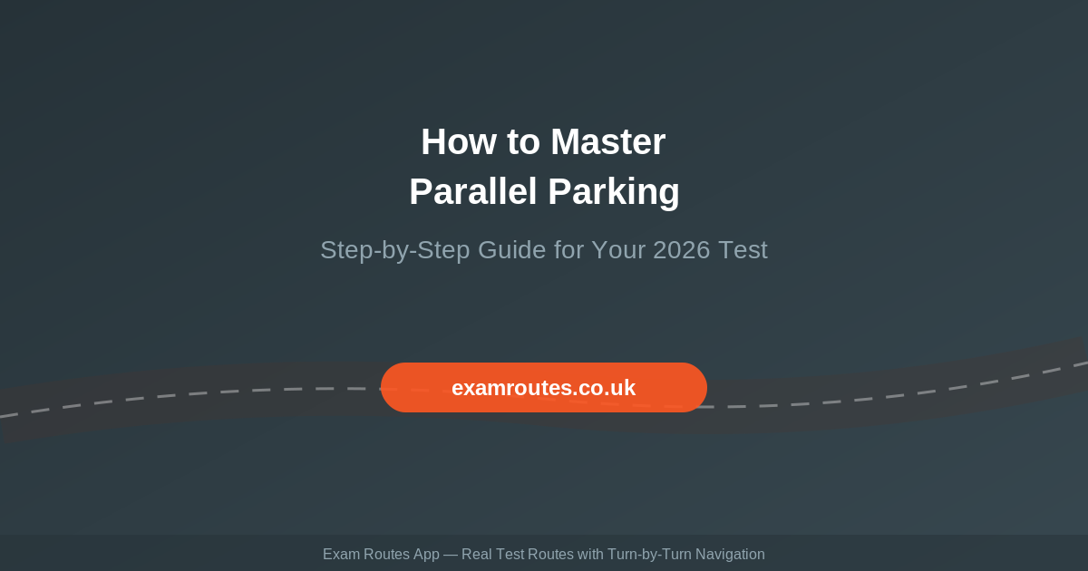 How to Master Parallel Parking for Your Driving Test in 2026