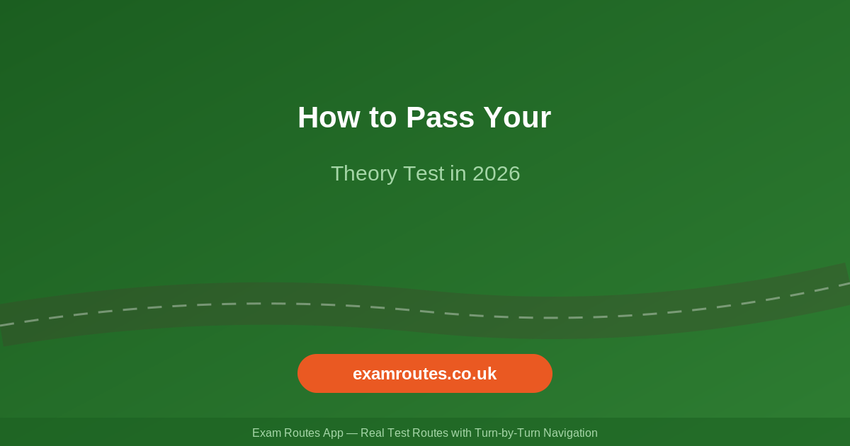 How to Pass Your Theory Test in 2026: The Complete Guide