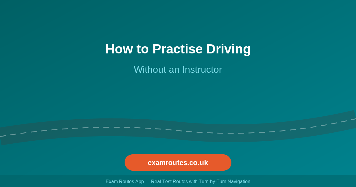 How to Practise Driving Without an Instructor in 2026: A Complete Guide