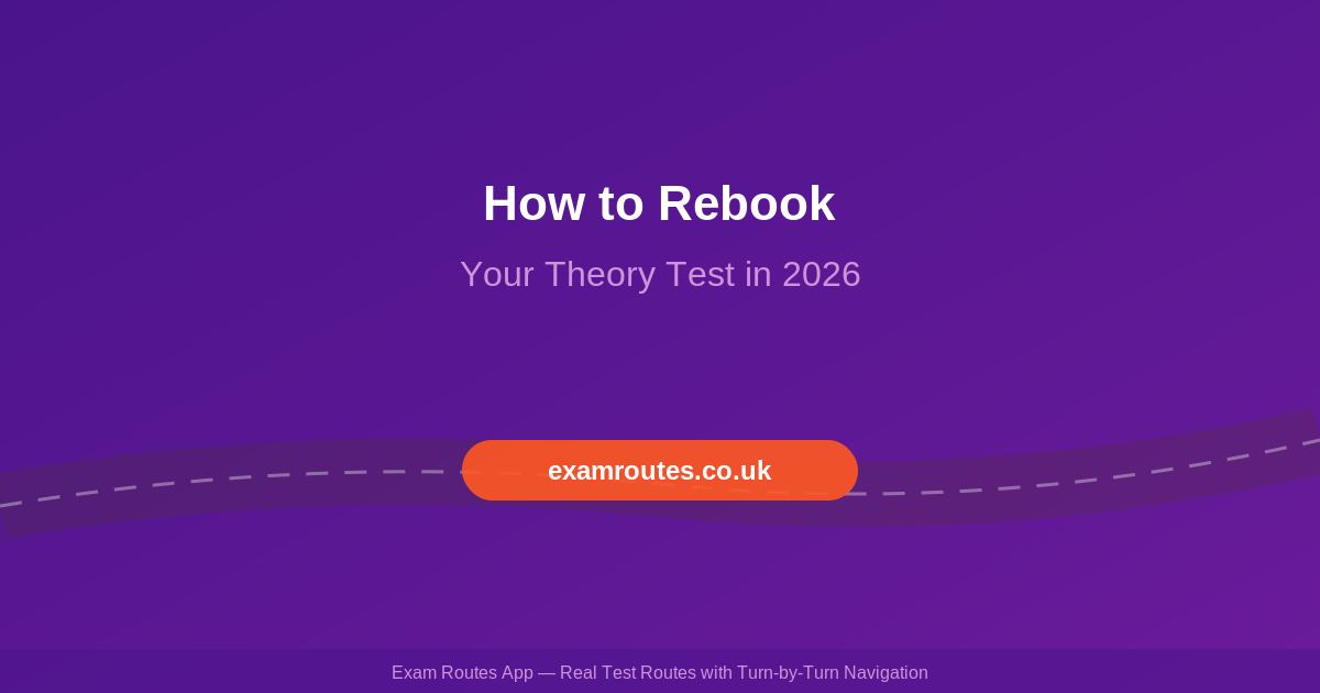 How to Rebook Your Theory Test in 2026: Step-by-Step Guide