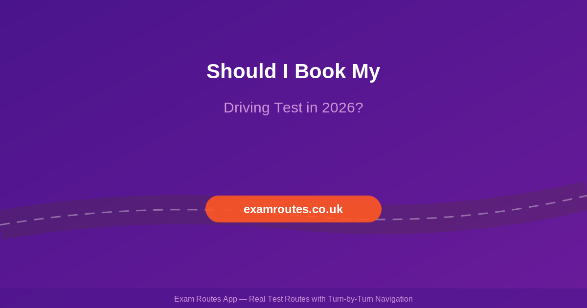 Should I Book My Driving Test? How to Know When You’re Ready
