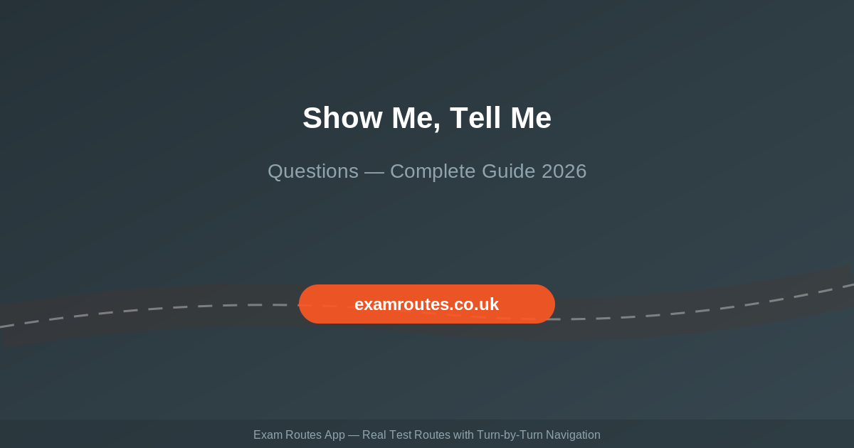 Show Me, Tell Me Questions 2026: The Complete Guide for Your Driving Test