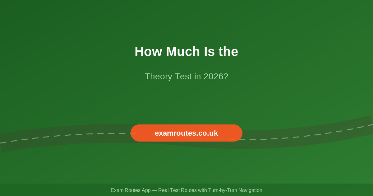 How Much Is the Theory Test in 2026? Current Fees Explained