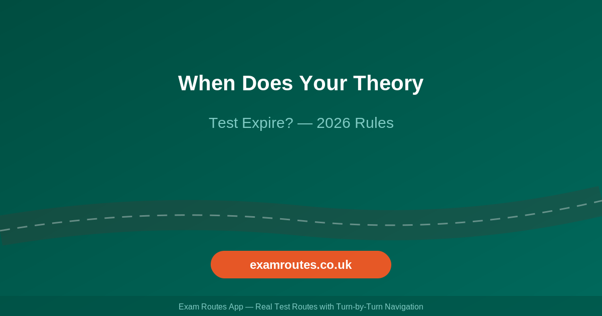 When Does Your Theory Test Expire? (2026 Rules Explained)