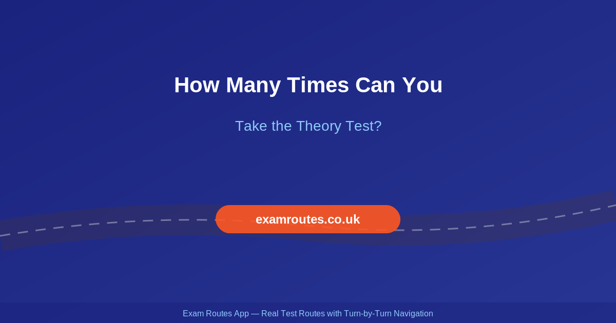How Many Times Can You Take the Theory Test in 2026?