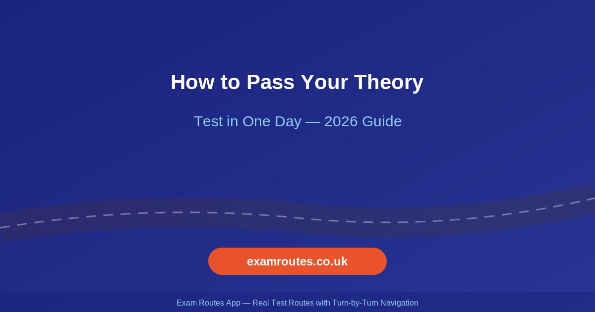 How to Pass Your Theory Test in One Day (2026 Guide)