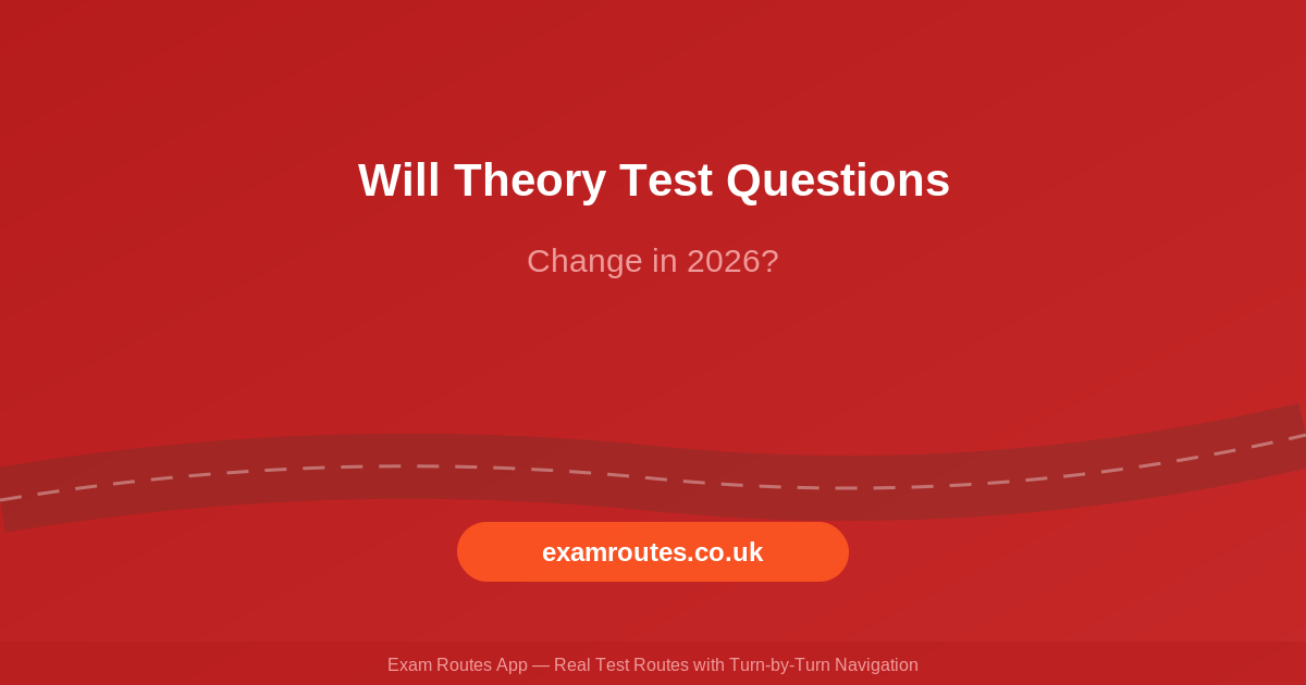 Will Theory Test Questions Change in 2026? What You Should Know