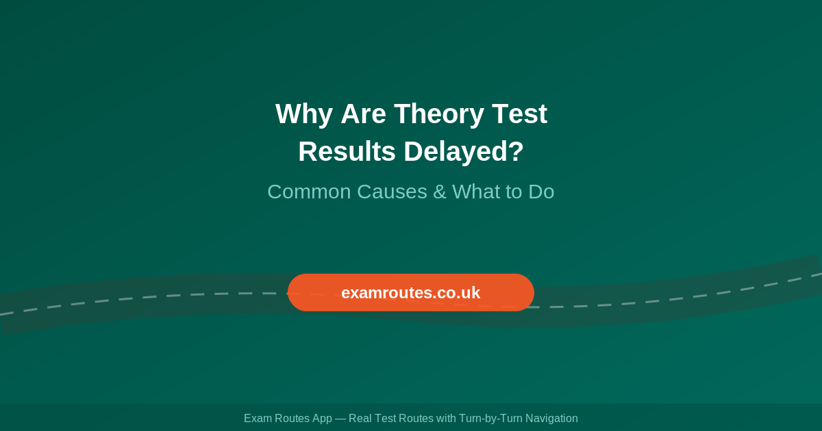 Why Are Theory Test Results Delayed? Common Causes & What to Do in 2026