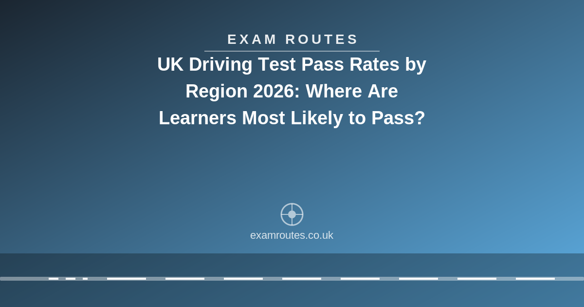UK Driving Test Pass Rates by Region 2026: Where Are Learners Most Likely to Pass?