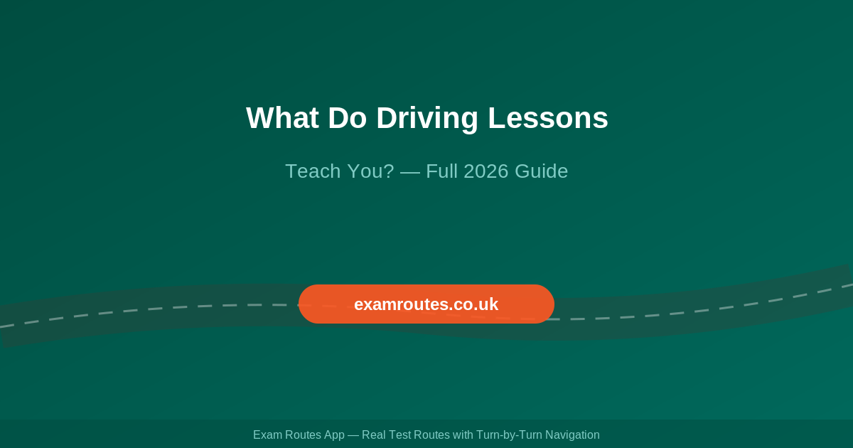 What Do Driving Lessons Teach You? The Full Breakdown for 2026