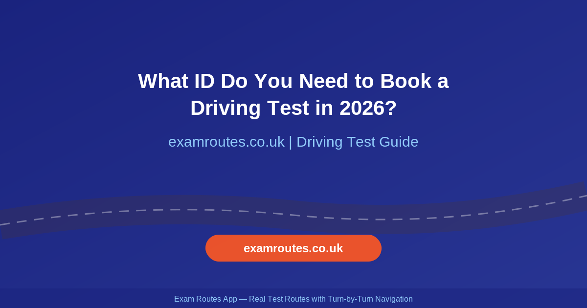 What ID Do You Need to Book a Driving Test in 2026?
