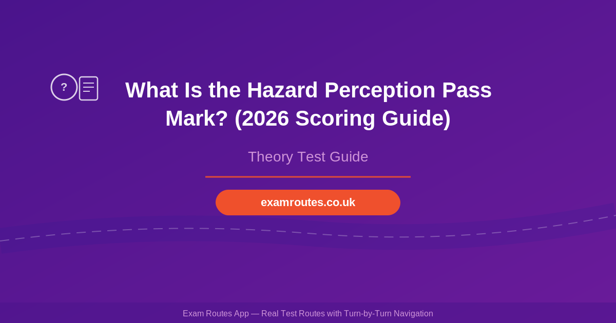 What Is the Hazard Perception Pass Mark? (2026 Scoring Guide)