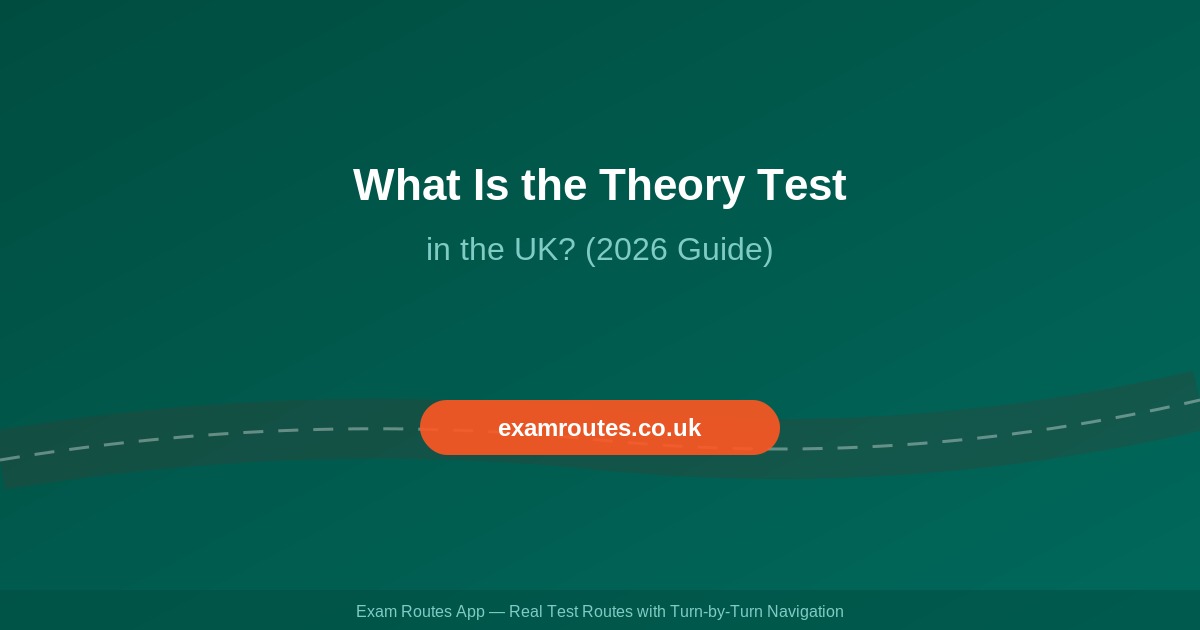 What Is the Theory Test in the UK? Everything You Need to Know in 2026