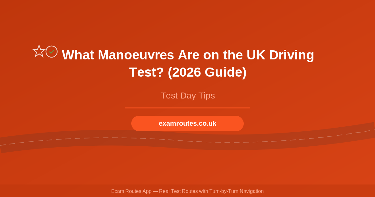 What Manoeuvres Are on the UK Driving Test? (2026 Guide)