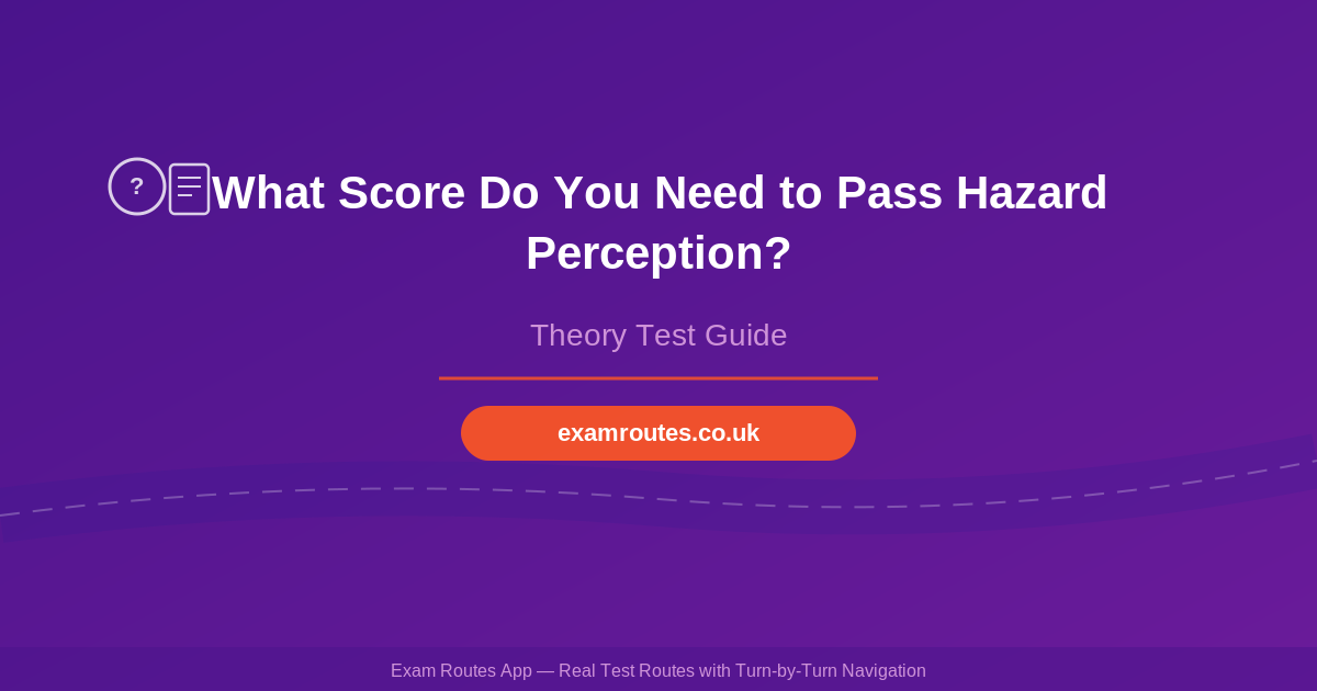 What Score Do You Need to Pass Hazard Perception?