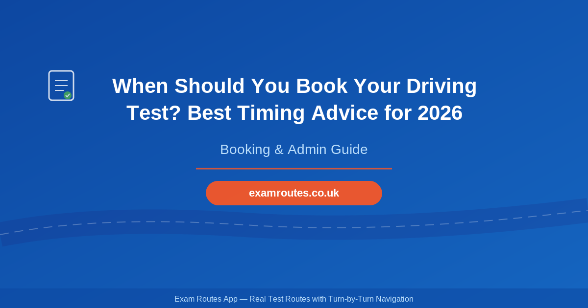 When Should You Book Your Driving Test? Best Timing Advice for 2026