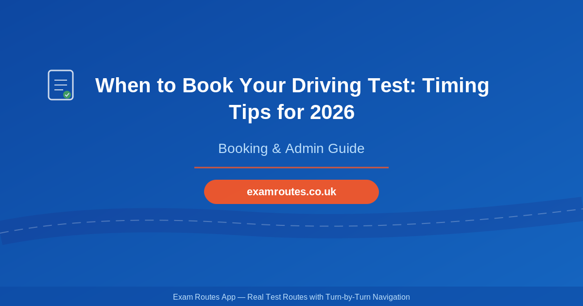 When to Book Your Driving Test: Timing Tips for 2026