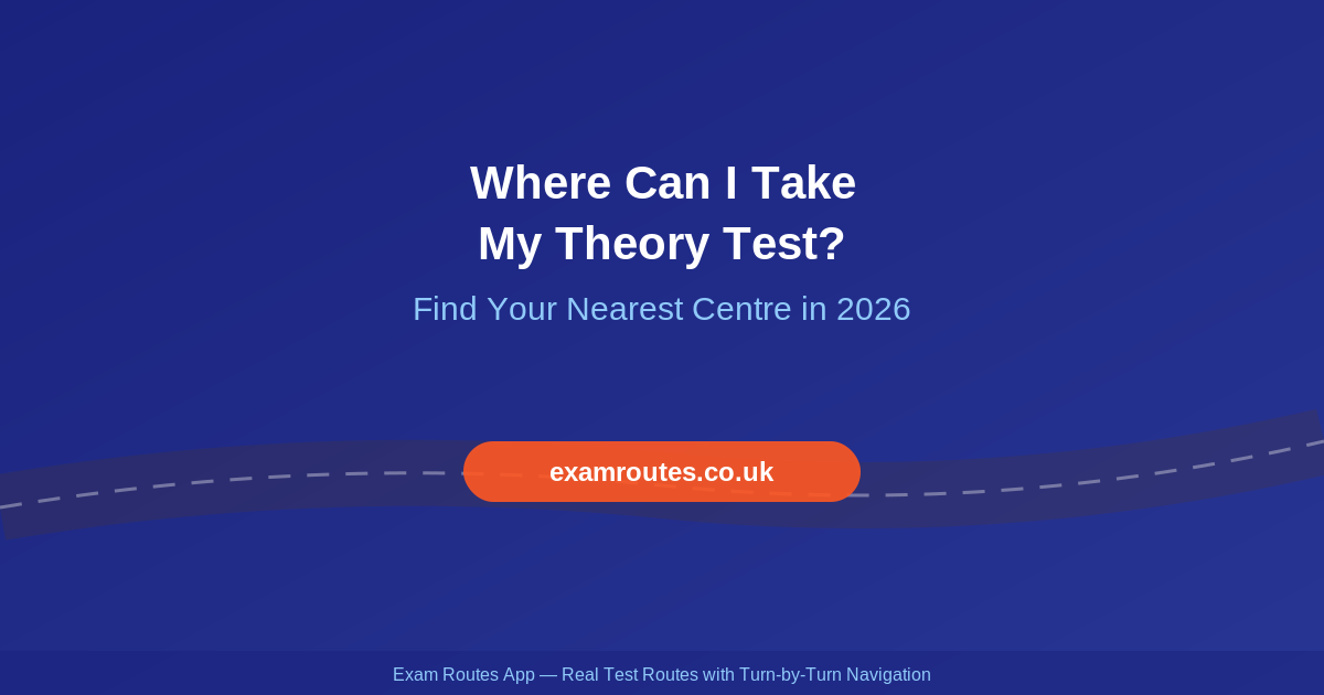 Where Can I Take My Theory Test in 2026? Find Your Nearest Centre