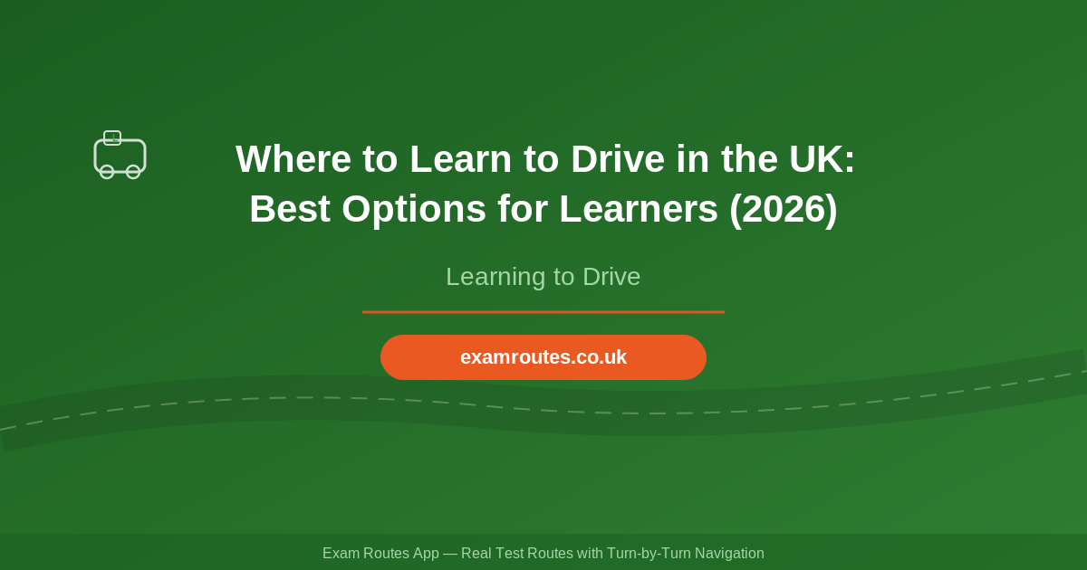 Where to Learn to Drive in the UK: Best Options for Learners (2026)