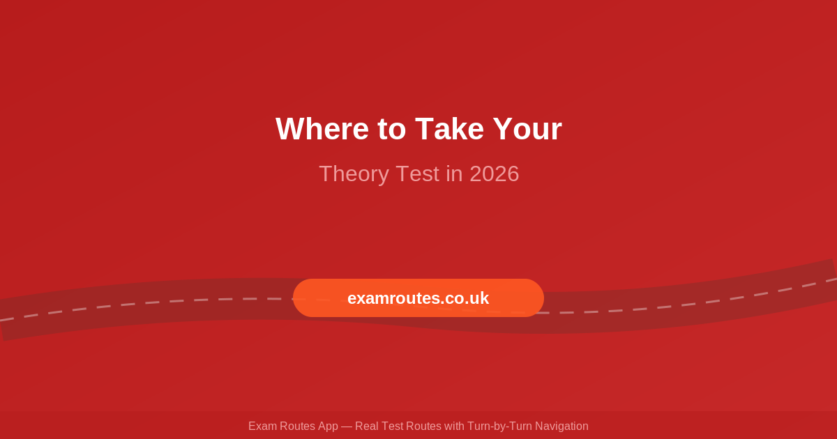 Where to Take Your Theory Test: Finding a Centre Near You in 2026